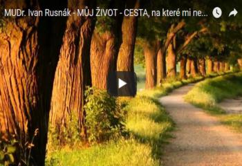 MUDr. Ivan Rusnák - MŮJ ŽIVOT - CESTA, na které mi nemoci pomáhají neztratit směr 